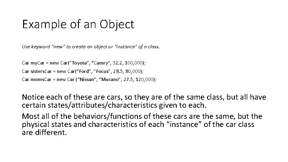 Example of an Object Use keyword “new” to create an object or “instance” of