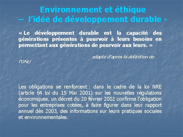 Environnement et éthique – l’idée de développement durable « Le développement durable est la