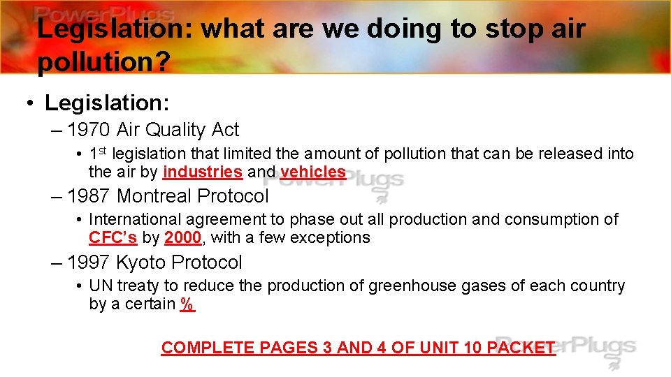 Legislation: what are we doing to stop air pollution? • Legislation: – 1970 Air