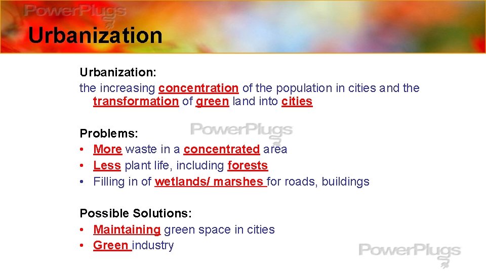 Urbanization: the increasing concentration of the population in cities and the transformation of green