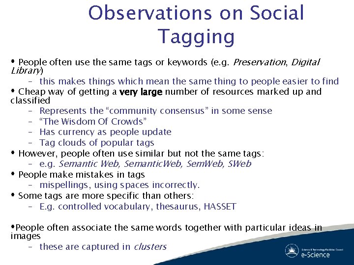Observations on Social Tagging People often use the same tags or keywords (e. g.
