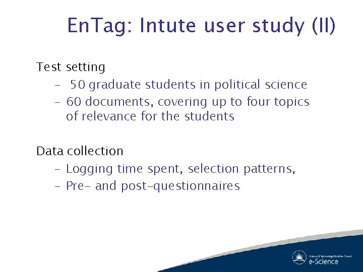 En. Tag: Intute user study (II) Test setting – 50 graduate students in political