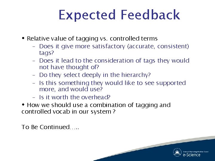 Expected Feedback Relative value of tagging vs. controlled terms – Does it give more