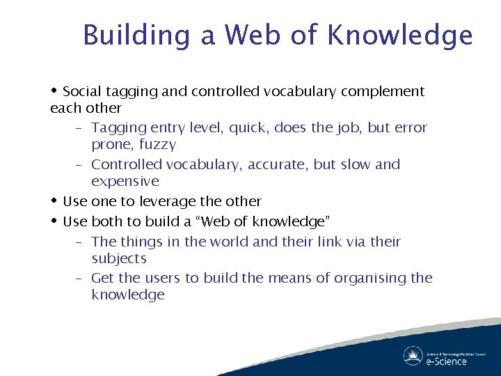 Building a Web of Knowledge Social tagging and controlled vocabulary complement each other –