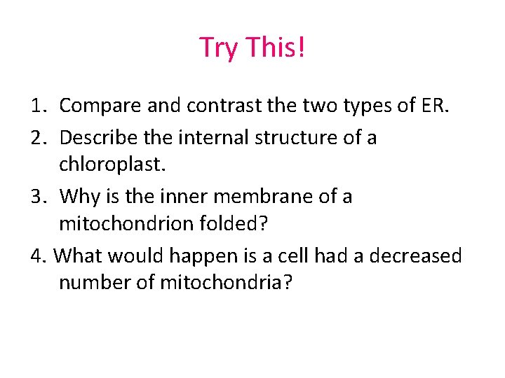 Try This! 1. Compare and contrast the two types of ER. 2. Describe the