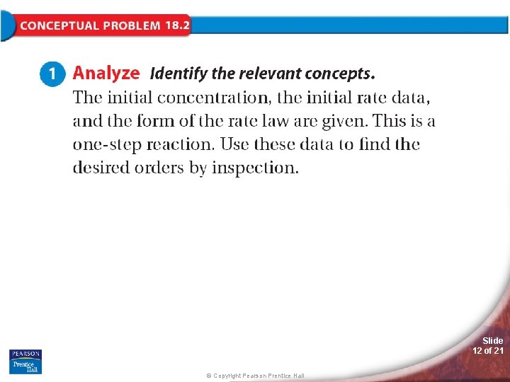Conceptual Problem 18. 2 Slide 12 of 21 © Copyright Pearson Prentice Hall 