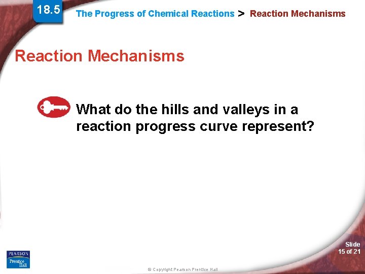 18. 5 The Progress of Chemical Reactions > Reaction Mechanisms What do the hills