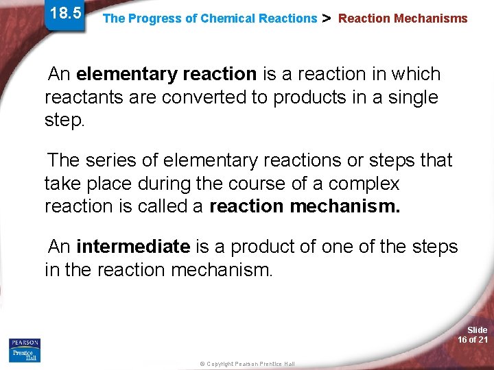 18. 5 The Progress of Chemical Reactions > Reaction Mechanisms An elementary reaction is