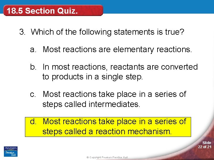 18. 5 Section Quiz. 3. Which of the following statements is true? a. Most