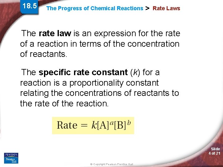 18. 5 The Progress of Chemical Reactions > Rate Laws The rate law is