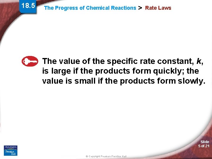 18. 5 The Progress of Chemical Reactions > Rate Laws The value of the