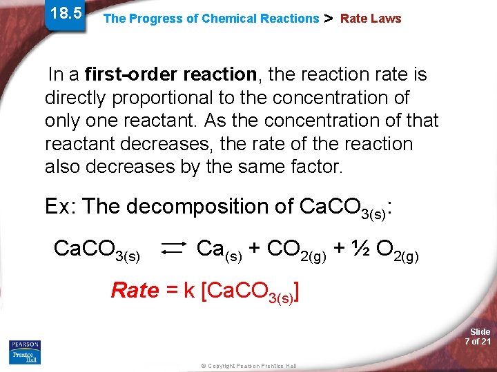 18. 5 The Progress of Chemical Reactions > Rate Laws In a first-order reaction,
