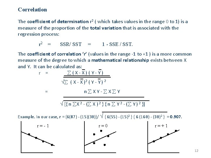 Correlation The coefficient of determination r 2 ( which takes values in the range