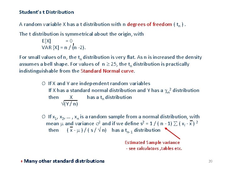 Student’s t Distribution A random variable X has a t distribution with n degrees