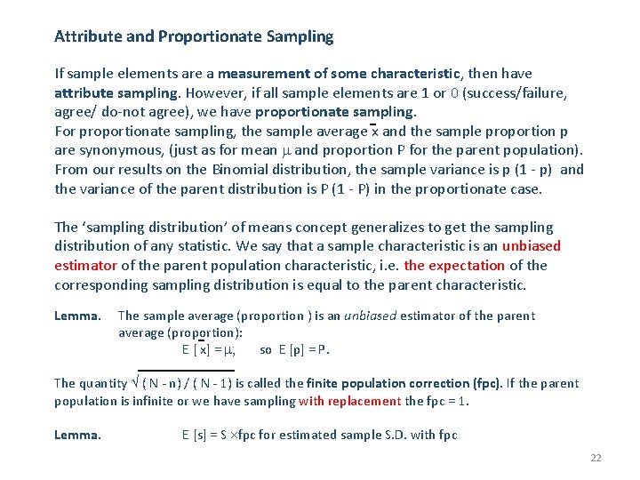 Attribute and Proportionate Sampling If sample elements are a measurement of some characteristic, then