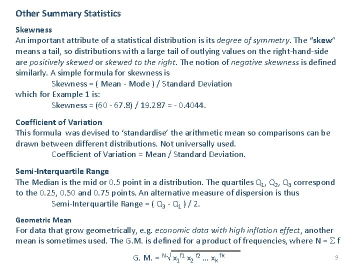 Other Summary Statistics Skewness An important attribute of a statistical distribution is its degree
