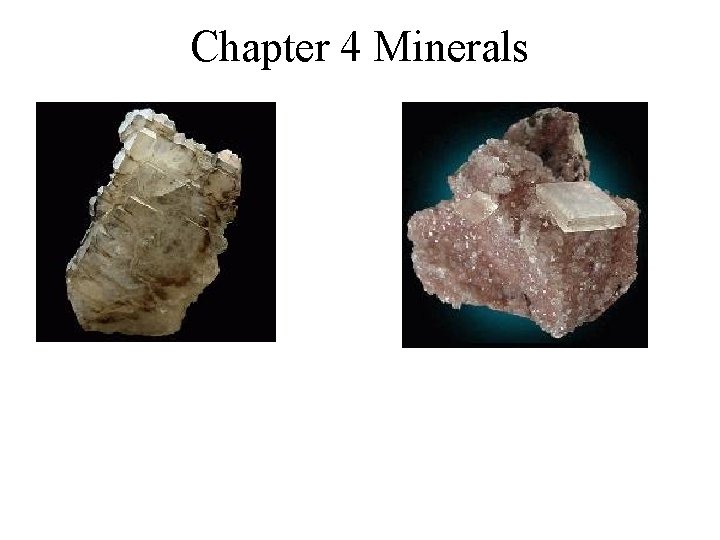 Chapter 4 Minerals 