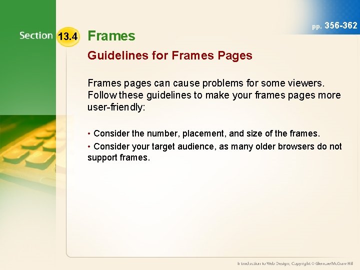 13. 4 Frames pp. 356 -362 Guidelines for Frames Pages Frames pages can cause