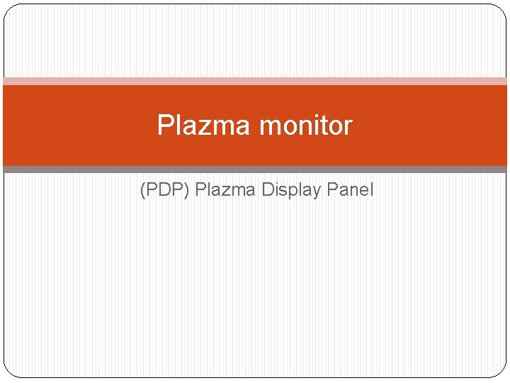 Plazma monitor (PDP) Plazma Display Panel 
