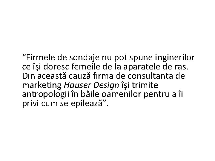 “Firmele de sondaje nu pot spune inginerilor ce îşi doresc femeile de la aparatele