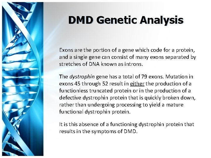 DMD Genetic Analysis Exons are the portion of a gene which code for a