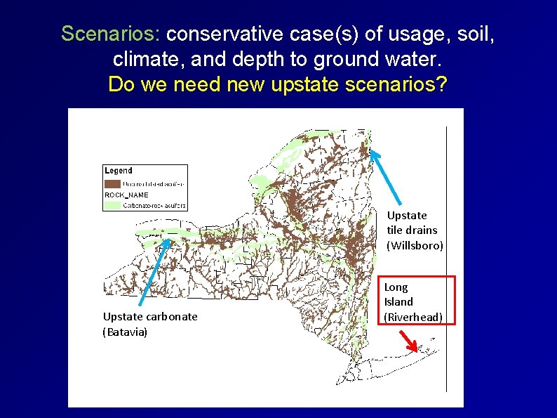 Scenarios: conservative case(s) of usage, soil, climate, and depth to ground water. Do we