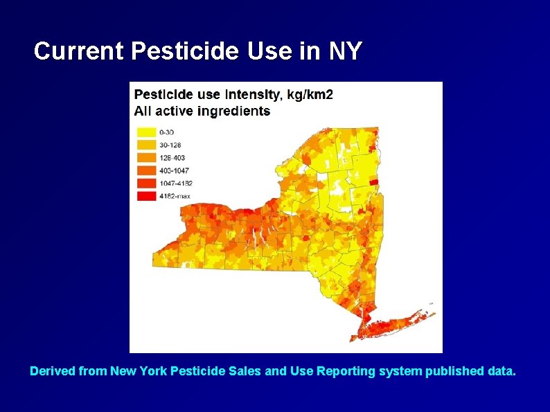 Current Pesticide Use in NY Derived from New York Pesticide Sales and Use Reporting