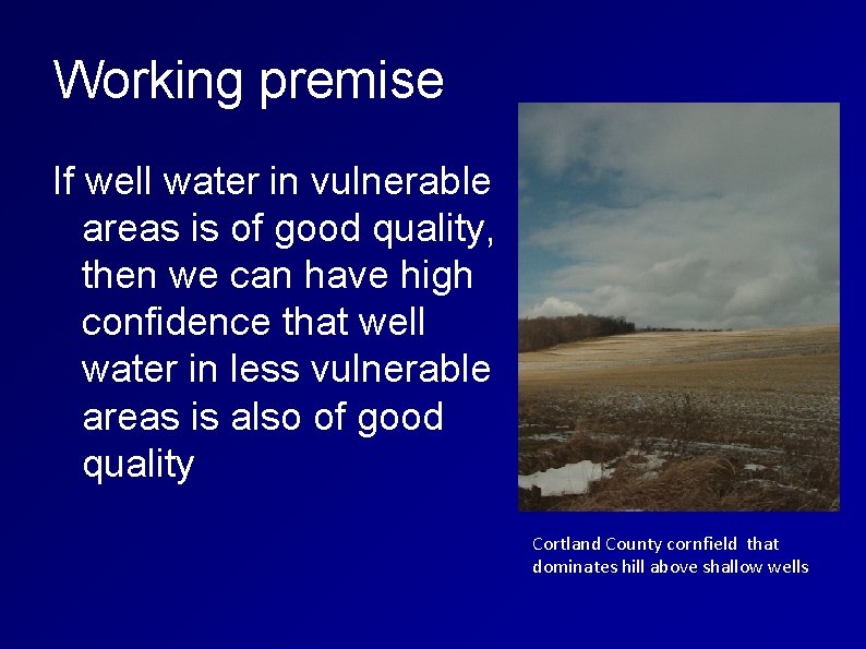 Working premise If well water in vulnerable areas is of good quality, then we