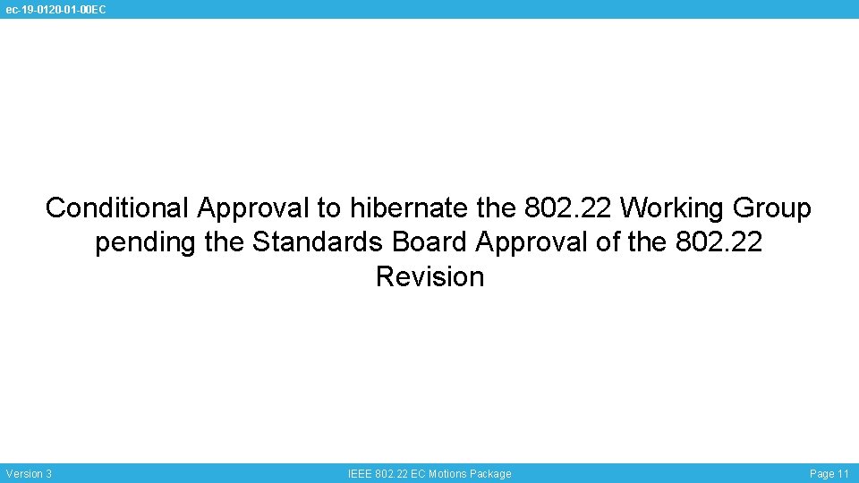 ec-19 -0120 -01 -00 EC Conditional Approval to hibernate the 802. 22 Working Group