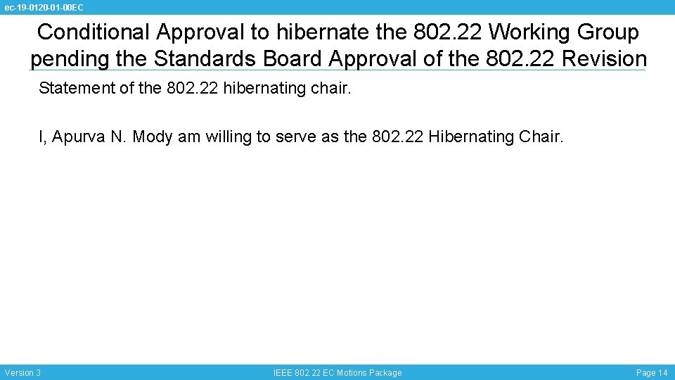 ec-19 -0120 -01 -00 EC Conditional Approval to hibernate the 802. 22 Working Group