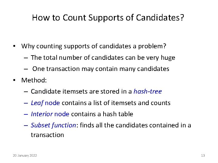 How to Count Supports of Candidates? • Why counting supports of candidates a problem?