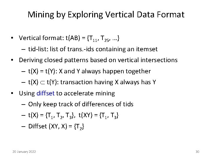 Mining by Exploring Vertical Data Format • Vertical format: t(AB) = {T 11, T