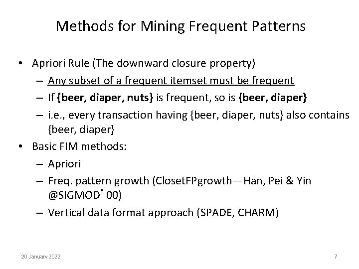Methods for Mining Frequent Patterns • Apriori Rule (The downward closure property) – Any