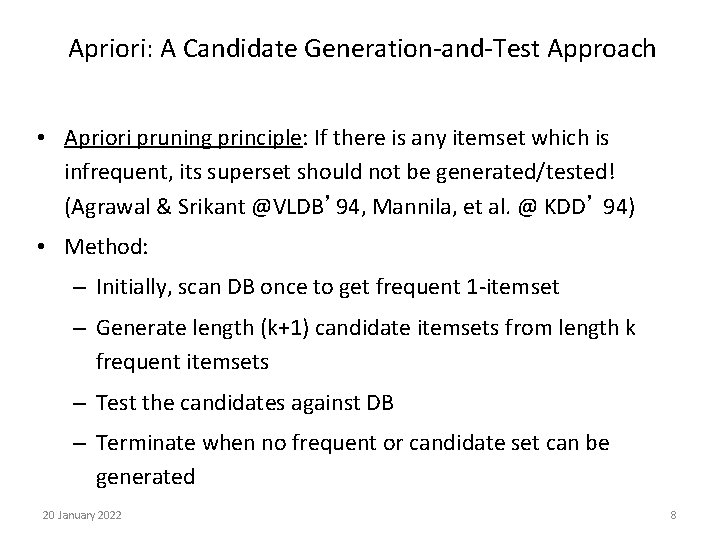 Apriori: A Candidate Generation-and-Test Approach • Apriori pruning principle: If there is any itemset