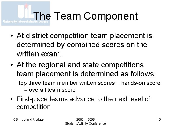 The Team Component • At district competition team placement is determined by combined scores