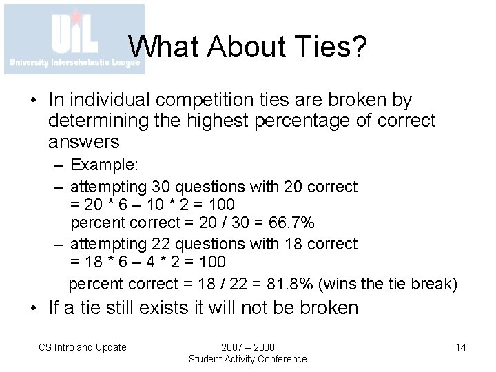 What About Ties? • In individual competition ties are broken by determining the highest