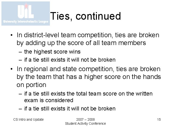 Ties, continued • In district-level team competition, ties are broken by adding up the