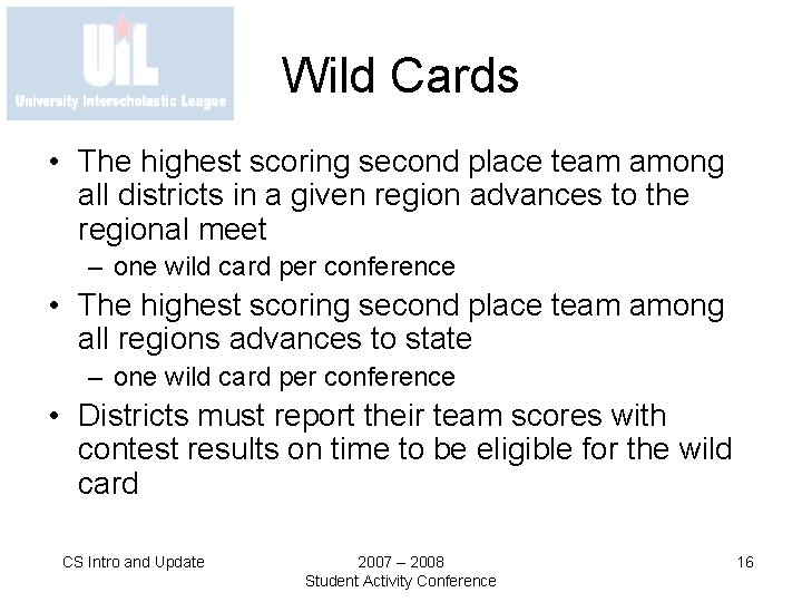 Wild Cards • The highest scoring second place team among all districts in a