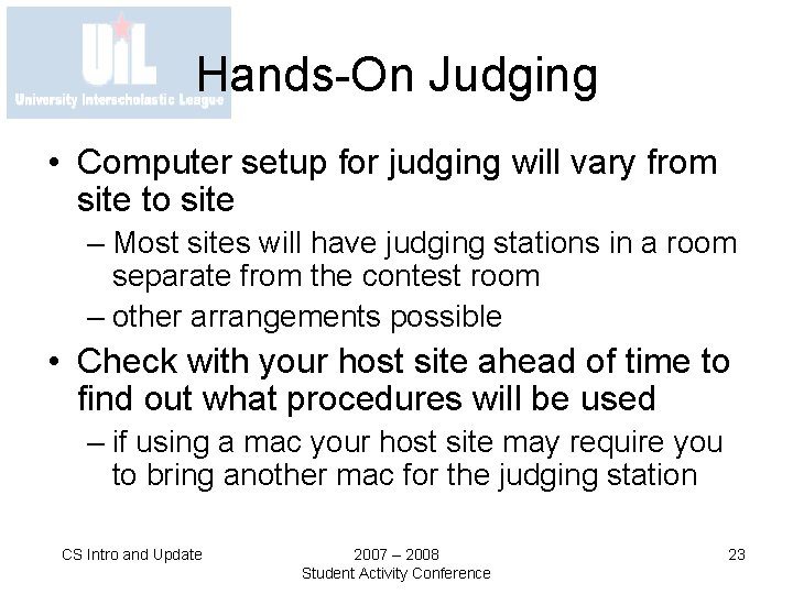 Hands-On Judging • Computer setup for judging will vary from site to site –