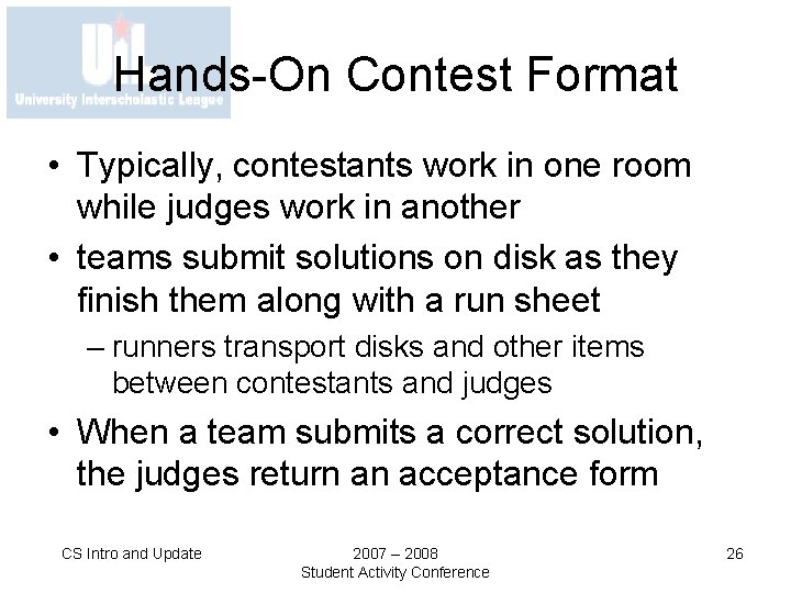 Hands-On Contest Format • Typically, contestants work in one room while judges work in