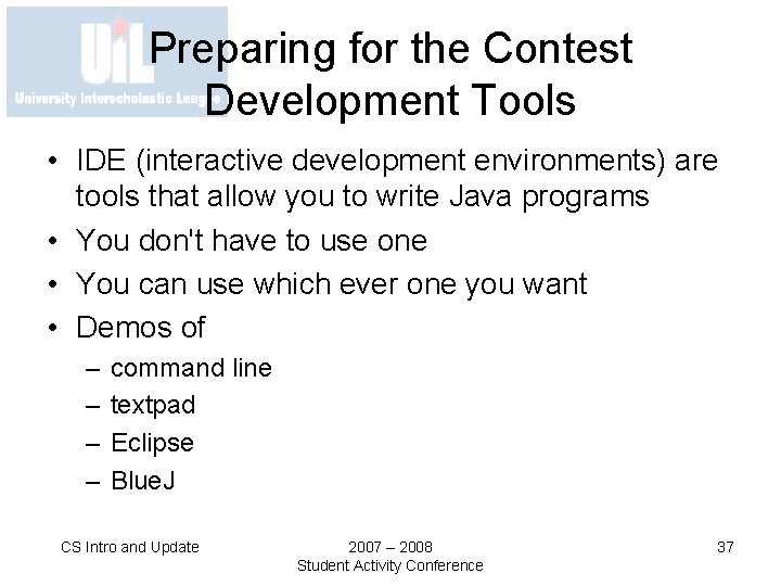 Preparing for the Contest Development Tools • IDE (interactive development environments) are tools that