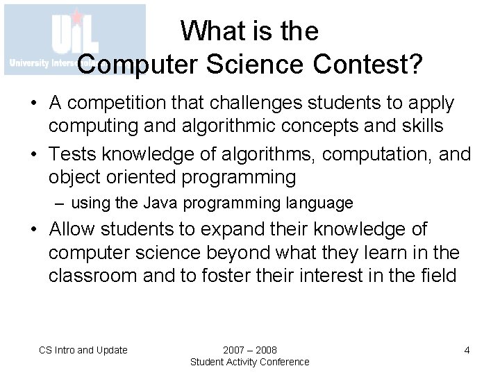 What is the Computer Science Contest? • A competition that challenges students to apply