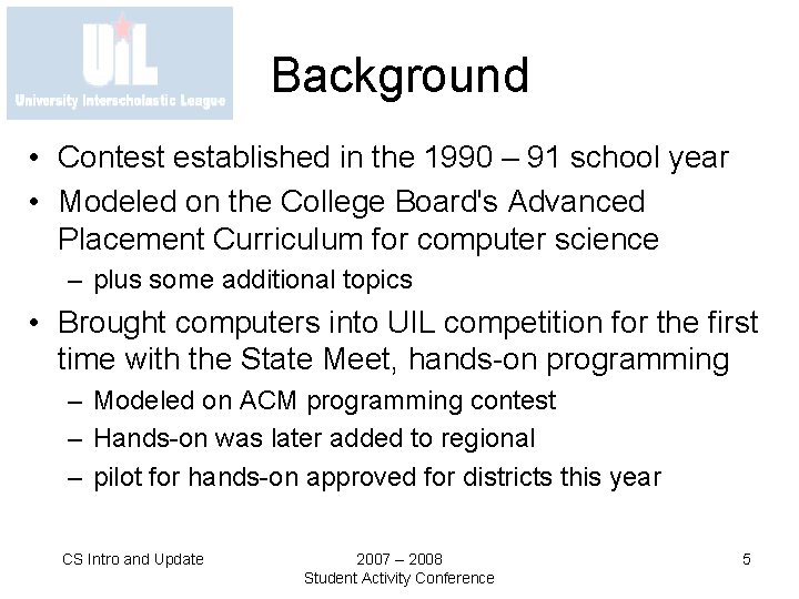 Background • Contest established in the 1990 – 91 school year • Modeled on