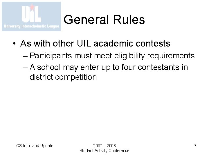 General Rules • As with other UIL academic contests – Participants must meet eligibility