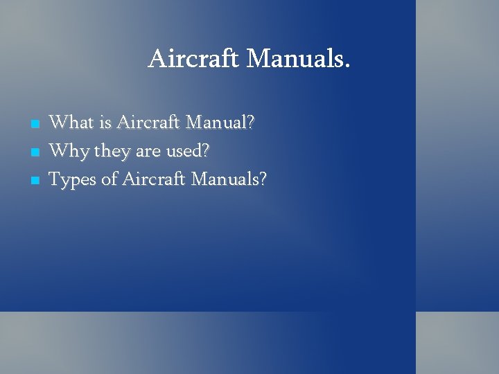 Aircraft Manuals. What is Aircraft Manual? Why they are used? Types of Aircraft Manuals?