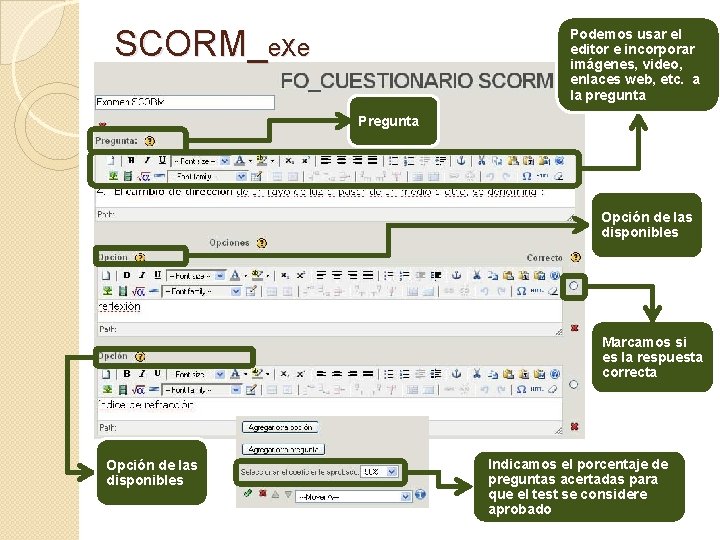 SCORM_e. Xe Podemos usar el editor e incorporar imágenes, video, enlaces web, etc. a