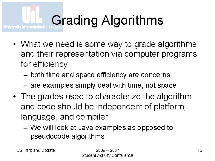 Grading Algorithms • What we need is some way to grade algorithms and their