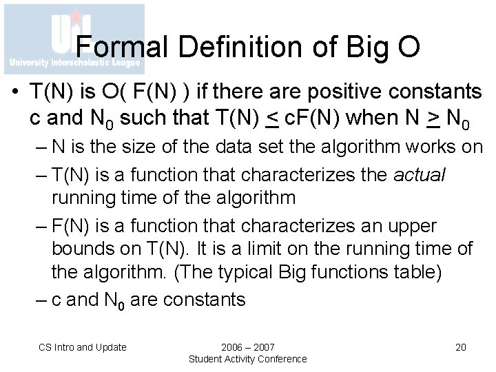 Formal Definition of Big O • T(N) is O( F(N) ) if there are
