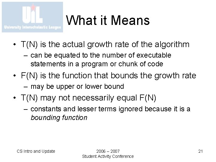 What it Means • T(N) is the actual growth rate of the algorithm –