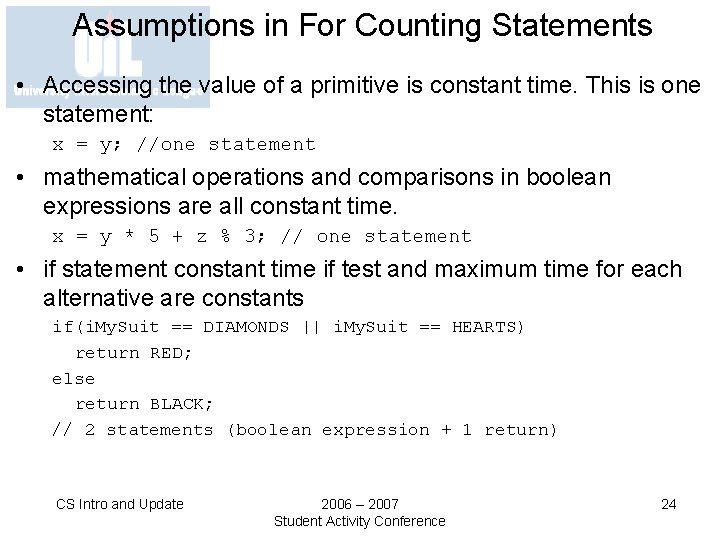Assumptions in For Counting Statements • Accessing the value of a primitive is constant